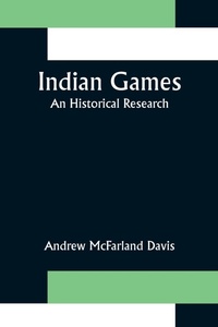 Enlarge image Cover: Indian Games; An Historical Research - ALPHA EDITION