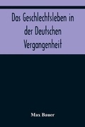 Cover: Das Geschlechtsleben in der Deutschen Vergangenheit - Alpha Editions