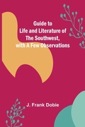 Cover: Guide to Life and Literature of the Southwest, with a Few Observations - ALPHA EDITION