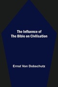 Cover: The Influence of the Bible on Civilisation - Alpha Editions