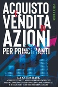 Cover: Acquisto e Vendita di Azioni per Principianti - Peter O'brien