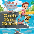 Cover: John's Camping Adventures At Crab Run Beach - Two Sweet Peas Publishing