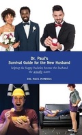 Cover: Dr. Paul's Survival Guide for the New Husband - Dr. Paul Powers