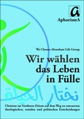 Cover: Wir w&auml;hlen das Leben in F&uuml;lle - AphorismA