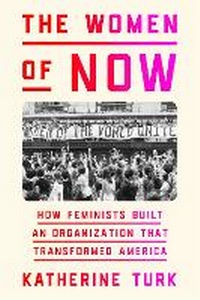 Enlarge image Cover: The Women of NOW - Farrar, Straus & Giroux Inc