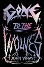 Cover: Gone to the Wolves - Farrar, Straus and Giroux