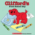 Cover: Clifford's First School Day - Scholastic Inc.