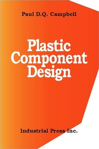 Enlarge image Cover: Plastic Component Design - Industrial Press, Inc.