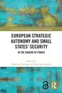 Cover: European Strategic Autonomy and Small States' Security - Routledge