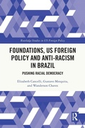 Cover: Foundations, US Foreign Policy and Anti-Racism in Brazil - Routledge