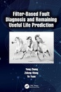 Cover: Filter-Based Fault Diagnosis and Remaining Useful Life Prediction - CRC Press