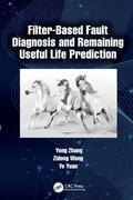 Cover: Filter-Based Fault Diagnosis and Remaining Useful Life Prediction - CRC Press