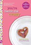 Cover: You're Bacon Me Crazy - Scholastic Paperbacks