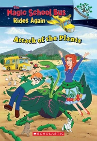Enlarge image Cover: Attack of the Plants - Scholastic Inc.