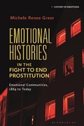 Cover: Emotional Histories in the Fight to End Prostitution - Bloomsbury Academic