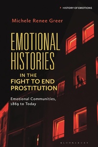 Abbildung von: Emotional Histories in the Fight to End Prostitution - Bloomsbury Academic