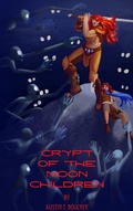 Cover: Crypt of the Moon Children - Lulu.com