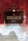 Cover: The Wonderholme Hotel - and seven other crime stories - Lulu.com