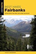 Cover: Best Hikes Fairbanks - Falcon Guides