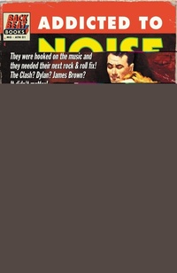 Enlarge image Cover: Addicted To Noise - Backbeat Books