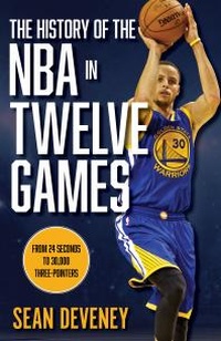 Abbildung von: History of the NBA in Twelve Games - Lyons Press