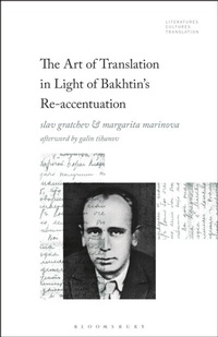 Abbildung von: The Art of Translation in Light of Bakhtin's Re-accentuation - Bloomsbury Academic USA