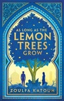 Cover: As Long As the Lemon Trees Grow - Bloomsbury YA