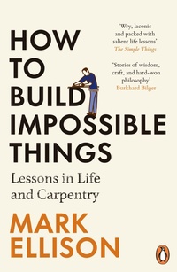 Enlarge image Cover: How to Build Impossible Things - Penguin (Cornerstone)