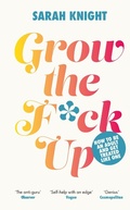 Cover: Grow the F*ck Up - Quercus Publishing