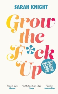 Enlarge image Cover: Grow the F*ck Up - Quercus Publishing