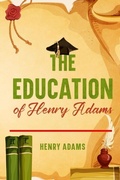 Cover: The Education of Henry Adams - Cedar Lake Classics