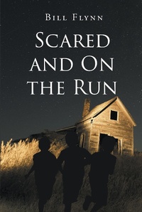 Enlarge image Cover: Scared and On the Run - Page Publishing, Inc.