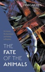 Cover: The Fate of the Animals - Slant Books