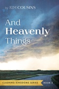Cover: And Heavenly Things - Wipf and Stock Publishers