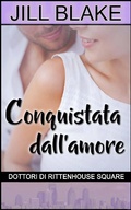 Cover: Conquistata dall'amore (Dottori di Rittenhouse Square, #1) - Babelcube Inc.
