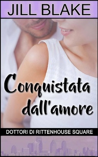 Enlarge image Cover: Conquistata dall'amore (Dottori di Rittenhouse Square, #1) - Babelcube Inc.