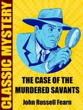 Cover: The Case of the Murdered Savants - Wildside Press