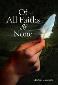 Enlarge image Cover: Of All Faiths & None - Tweeddale Consultancy Ltd