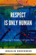 Cover: Respect Is Only Human: A Response to Disrespect and Implicit Bias -Volume 6 - Israelin Shockness (Vanquest Publishing)