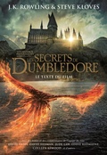 Cover: Les Animaux fantastiques: Les Secrets de Dumbledore - Le texte du film - Pottermore