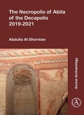 Cover: The Necropolis of Abila of the Decapolis 2019-2021 - Archaeopress Access Archaeology