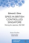 Cover: Spies in British Controlled Singapore - Lived Places Publishing