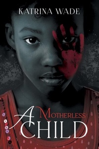 Abbildung von: A Motherless Child - Katrina Wade