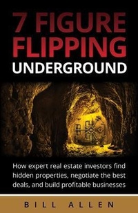 Abbildung von: 7 Figure Flipping Underground - Best Seller Publishing, LLC