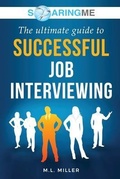 Cover: SoaringME The Ultimate Guide to Successful Job Interviewing - Ethical Recruiters, Inc. DBA SoaringME