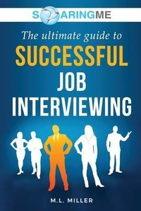 Enlarge image Cover: SoaringME The Ultimate Guide to Successful Job Interviewing - Ethical Recruiters, Inc. DBA SoaringME