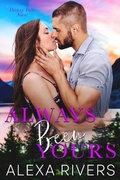 Cover: Always Been Yours - Alexa Rivers