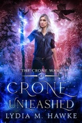Cover: Crone Unleashed (The Crone Wars, #4) - Michem Publishing