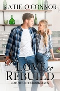 Cover: A Love to Rebuild (Coyote Creek, #7) - Snarky Heart Press