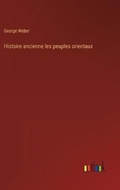 Cover: Histoire ancienne les peuples orientaux - Outlook Verlag